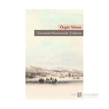Tanzimat Döneminde Trabzon - Özgür Yılmaz
