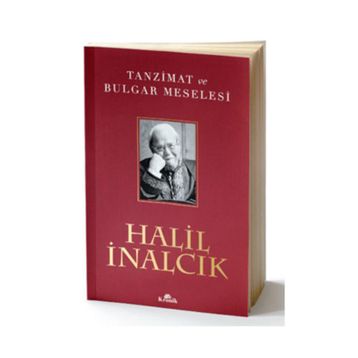 Tanzimat ve Bulgar Meselesi - Halil İnalcık