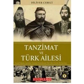TANZIMAT VE TÜRK AILESI - DILAVER CEBECI