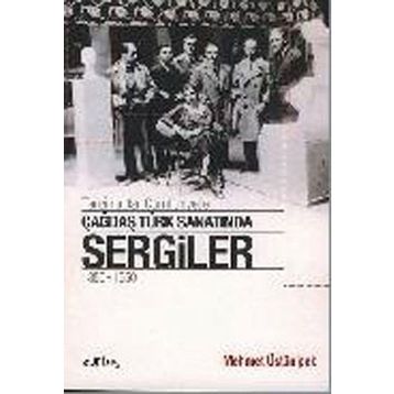 TANZIMAT'TAN CUMHURIYET'E ÇAĞDAŞ TÜRK SANATINDA SERGILER 1850 - 1950 - MEHMET ÜSTÜNIPEK