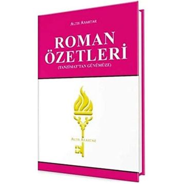Tanzimattan Günümüze Roman Özetleri - Altın Anahtar Yayınları