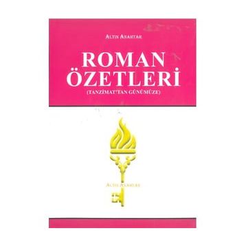 Tanzimattan Günümüze Roman Özetleri - Altın Anahtar Yayınları