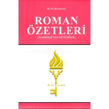 Tanzimattan Günümüze Roman Özetleri - Altın Anahtar Yayınları