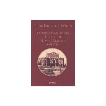 Tanzimattan Sonra Türkiyede İlim ve Mantık Anlayışı - Divan Kitap