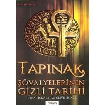 TAPINAK ŞÖVALYELERİNİN GIZLI TARIHI - LYNN PICKNETT, CLIVE PRINCE
