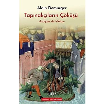Tapınakçıların Çöküşü - Jacques de Molay