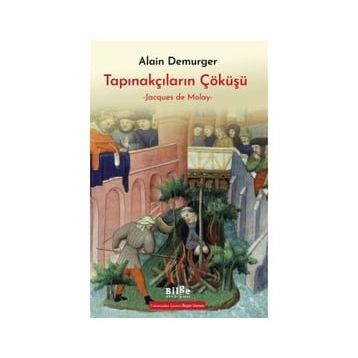 Tapınakçıların Çöküşü - Jacques de Molay
