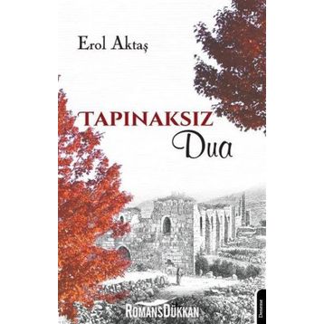 Tapınaksız Dua - Erol Aktaş