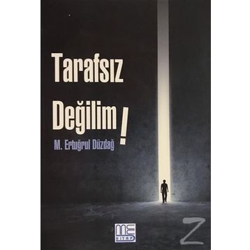 Tarafsız Değilim - M. Ertuğrul Düzdağ