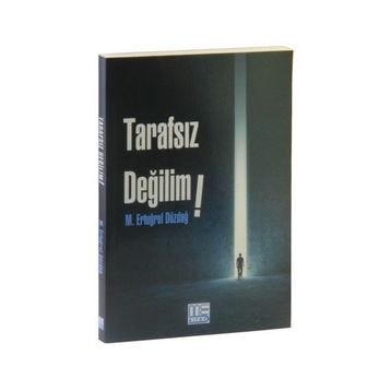 Tarafsız Değilim - M. Ertuğrul Düzdağ