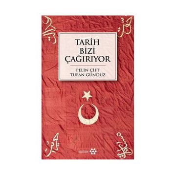 Tarih Bizi Çağırıyor - Tufan Gündüz