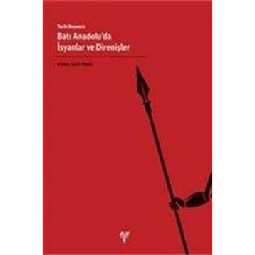 Tarih Boyunca Batı Anadolu'da İsyanlar ve Direnişler - Ahmet Vasfi Pekin