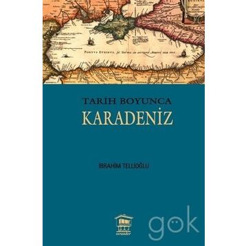 Tarih Boyunca Karadeniz - İbrahim Tellioğlu