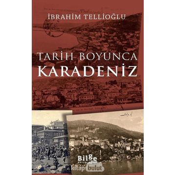 Tarih Boyunca Karadeniz - İbrahim Tellioğlu