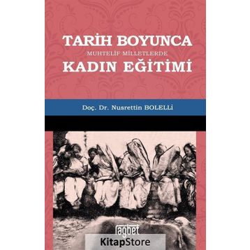 Tarih Boyunca Muhtelif Milletlerde Kadın Eğitimi - Nusrettin Bolelli