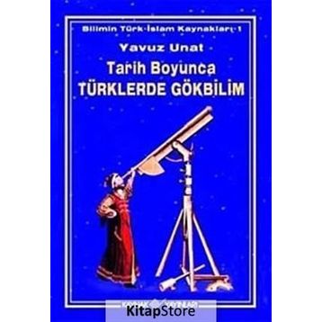 TARIH BOYUNCA TÜRKLERDE GÖKBİLİM - YAVUZ UNAT