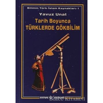 TARIH BOYUNCA TÜRKLERDE GÖKBİLİM - YAVUZ UNAT