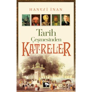 Tarih Çeşmesinden Katreler - Hanifi İnan