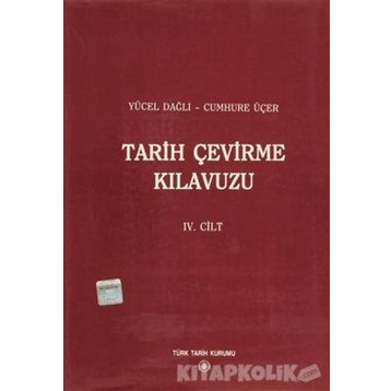 Tarih Çevirme Kılavuzu 4. Cilt - Cumhure Üçer Yücel Dağlı
