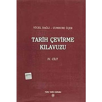 Tarih Çevirme Kılavuzu 4. Cilt - Cumhure Üçer Yücel Dağlı