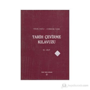 Tarih Çevirme Kılavuzu 4. Cilt - Cumhure Üçer Yücel Dağlı
