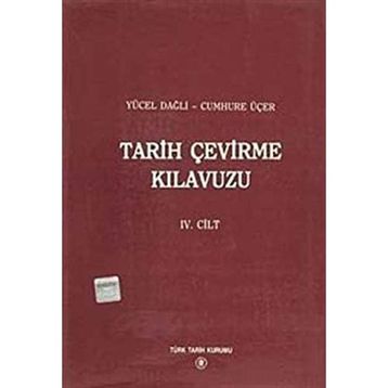 Tarih Çevirme Kılavuzu 4. Cilt - Cumhure Üçer Yücel Dağlı