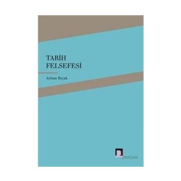 Tarih Felsefesi - Ayhan Bıçak