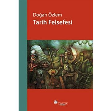 Tarih Felsefesi - Ayhan Bıçak