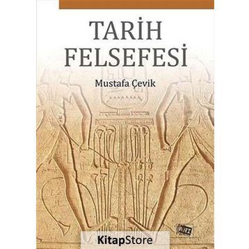 Tarih Felsefesi - Mustafa Çevik