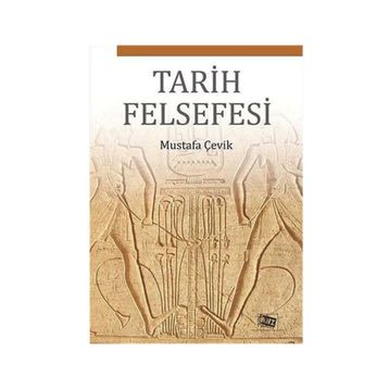 Tarih Felsefesi - Mustafa Çevik