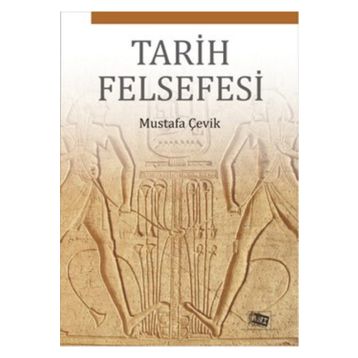 Tarih Felsefesi - Mustafa Çevik