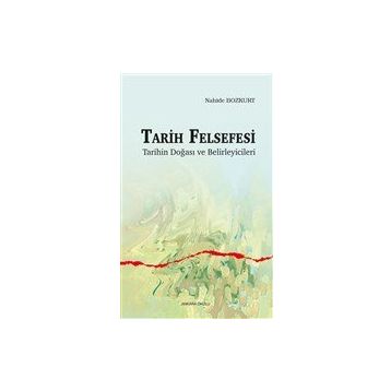Tarih Felsefesi - Nahide Bozkurt