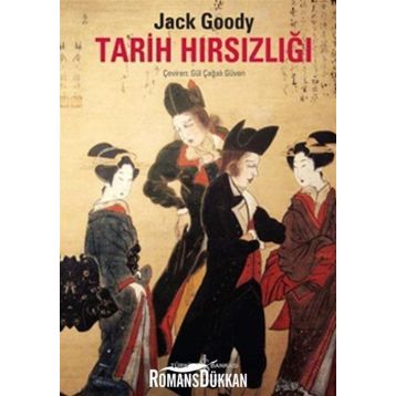 TARIH HIRSIZLIĞI - JACK GOODY