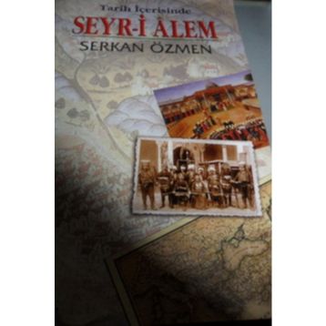 TARIH İÇERİSİNDE SEYR-I ALEM - SERKAN ÖZMEN