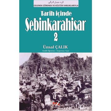 Tarih İçinde Şebinkarahisar 2 - Ünsal Çalık