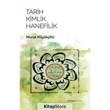 Tarih Kimlik Hanefilik - Murat Küçükçiftci