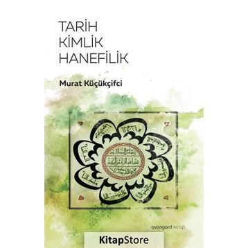 Tarih Kimlik Hanefilik - Murat Küçükçiftci