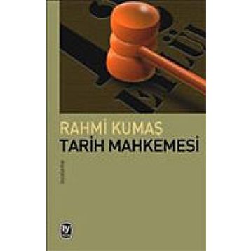 TARIH MAHKEMESI - RAHMI KUMAŞ