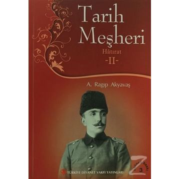 Tarih Meşheri - Hatırat 2 - A. Ragıp Akyavaş