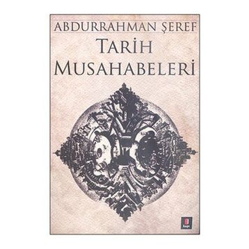 TARIH MUSAHABELERI - ABDURRAHMAN ŞEREF
