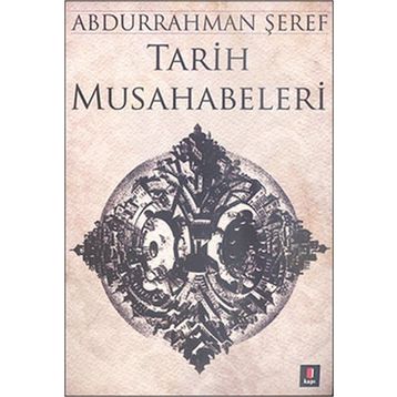TARIH MUSAHABELERI - ABDURRAHMAN ŞEREF