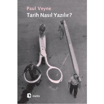 Tarih Nasıl Yazılır? - Paul Veyne