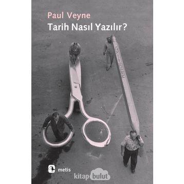 Tarih Nasıl Yazılır? - Paul Veyne