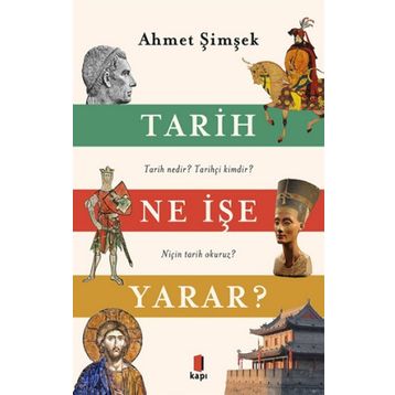 Tarih Ne İşe Yarar? - Ahmet Şimşek