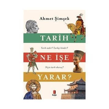 Tarih Ne İşe Yarar? - Ahmet Şimşek