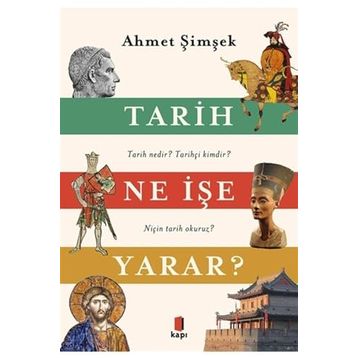 Tarih Ne İşe Yarar? - Ahmet Şimşek