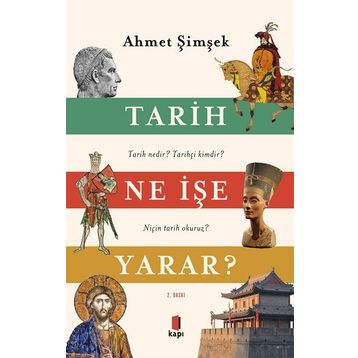 Tarih Ne İşe Yarar? - Ahmet Şimşek
