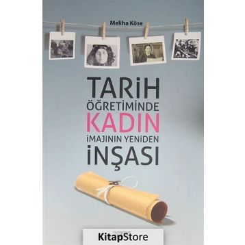 Tarih Öğretiminde Kadın İmajının Yeniden İnşası - Meliha Köse