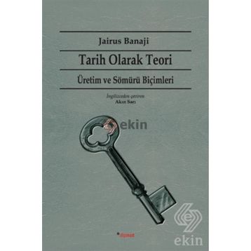 Tarih Olarak Teori - Jairus Banaji