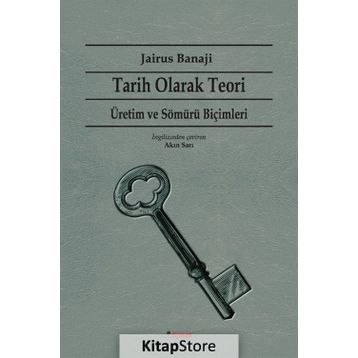 Tarih Olarak Teori - Jairus Banaji